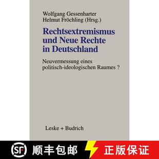【3-4周达】Rechtsextremismus und Neue Rechte in Deutschland : Neuvermessung eines politisch-ideologis... [9783810020536]