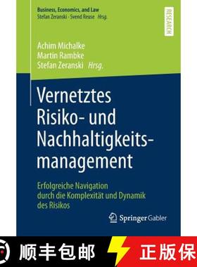 【3-4周达】Vernetztes Risiko- und Nachhaltigkeitsmanagement : Erfolgreiche Navigation durch die Kompl... [9783658196837]