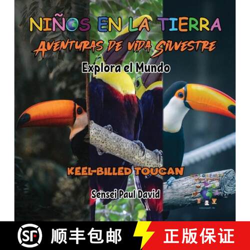 【3-4周达】Niños en la Tierra - Aventuras de vida Silvestre - Explora el Mundo Keel-Billed Toucan [9781778485763]