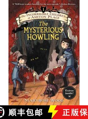 【3-4周达】The Incorrigible Children of Ashton Place: Book I: The Mysterious Howling [9780062366931]