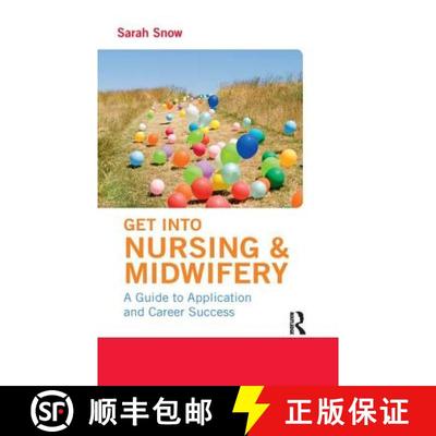 【3-4周达】Get into Nursing & Midwifery : A Guide to Application and Career Success [9781138126756]