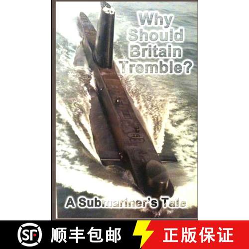 预订 Why Should Britain Tremble? A Submariner's Tale [9781291496468]