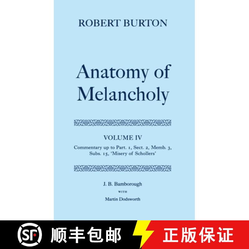 【2-3周达】Robert Burton: The Anatomy of Melancholy: Volume IV: Commentary up to Part 1, Section 2, M... [9780198123323]