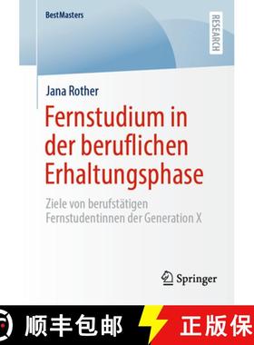 【3-4周达】Fernstudium in der beruflichen Erhaltungsphase : Ziele von berufstätigen Fernstudentinnen... [9783658458867]