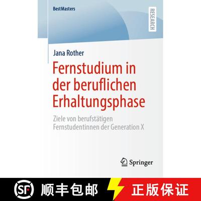 【3-4周达】Fernstudium in der beruflichen Erhaltungsphase : Ziele von berufstätigen Fernstudentinnen... [9783658458867]
