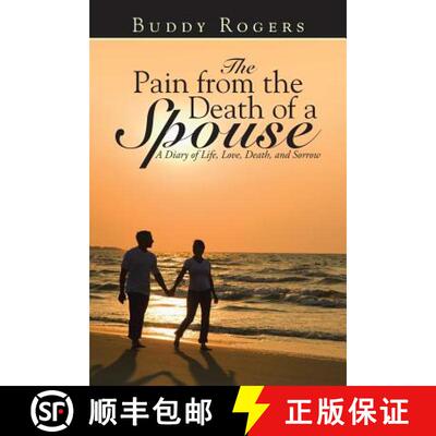 【3-4周达】The Pain from the Death of a Spouse: A Diary of Life, Love, Death, and Sorrow [9781490852164]