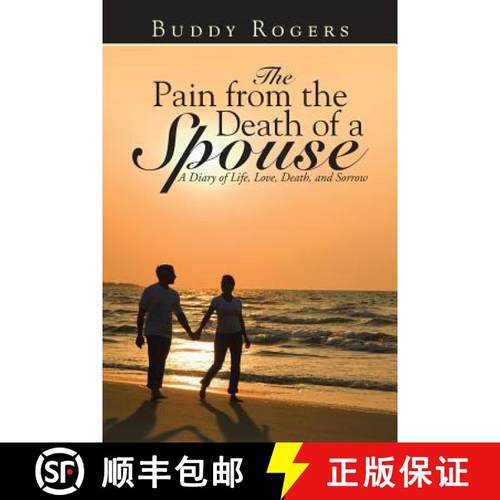 【3-4周达】The Pain from the Death of a Spouse: A Diary of Life, Love, Death, and Sorrow [9781490852164]
