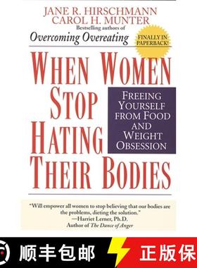 预订 When Women Stop Hating Their Bodies: Freeing Yourself from Food and Weight Obsession [9780449910580]