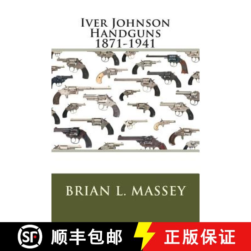 【3-4周达】Iver Johnson Handguns 1871-1941 [9780994075116]