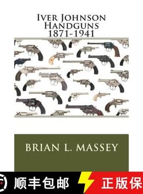 【3-4周达】Iver Johnson Handguns 1871-1941 [9780994075116]