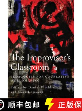 【3-4周达】精装 The Improviser's Classroom: Pedagogies for Cocreative Worldmaking [9781439924488]