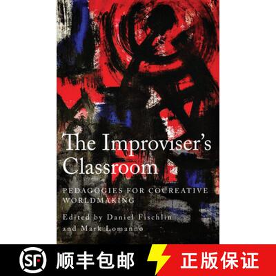 【3-4周达】精装 The Improviser's Classroom: Pedagogies for Cocreative Worldmaking [9781439924488]