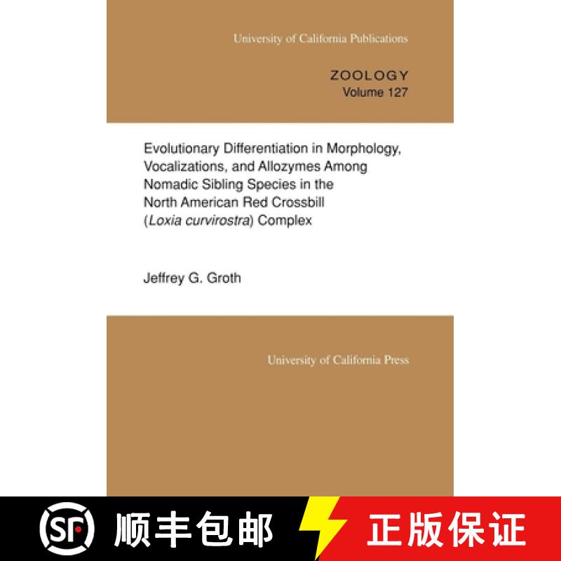 【3-4周达】Evolutionary Differentiation in Morphology, Vocalizations, and Allozymes Among Nomadic Sib... [9780520097827]