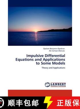 预订 Impulsive Differential Equations and Applications to Some Models [9783848447404]