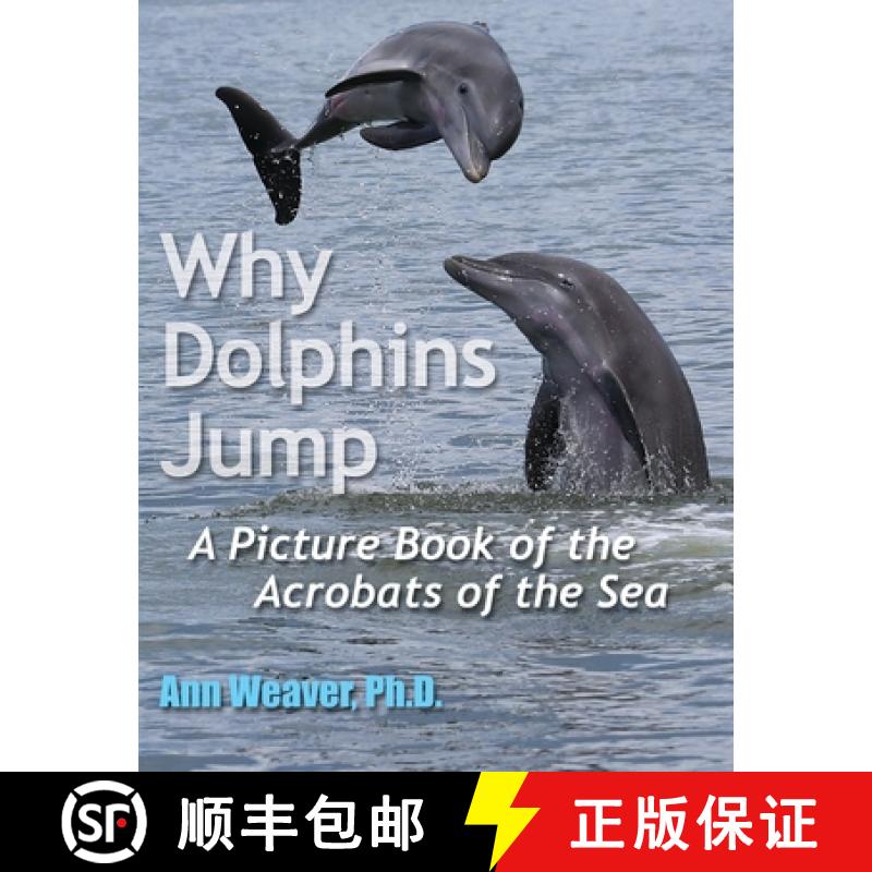 【3-4周达】Why Dolphins Jump: A Picture Book of the Acrobats of the Sea [9780578652429]