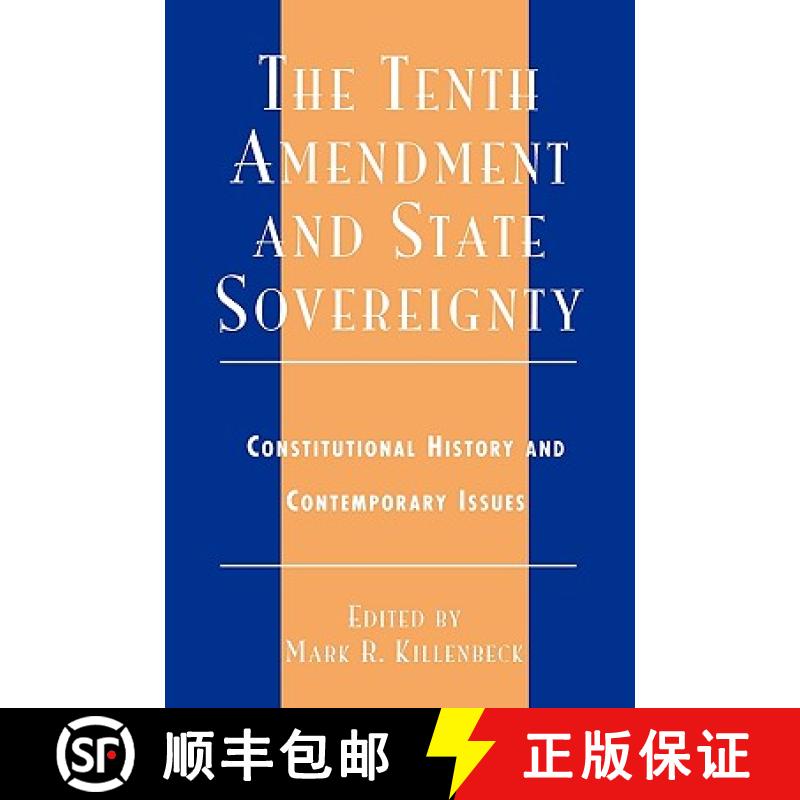 【3-4周达】The Tenth Amendment and State Sovereignty : Constitutional History and Contemporary Issues [9780742518803]