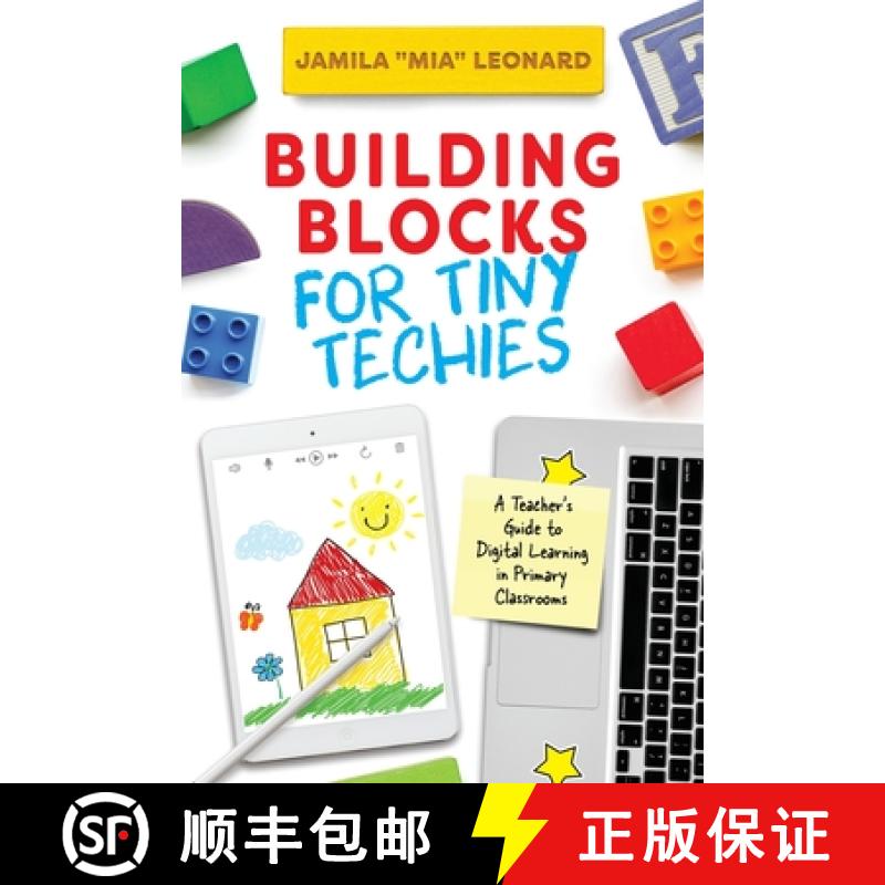 【3-4周达】Building Blocks for Tiny Techies: A Teacher's Guide to Digital Learning in Primary Classrooms [9781951600525]
