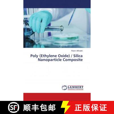 预订 Poly (Ethylene Oxide) / Silica Nanoparticle Composite [9786139869893]