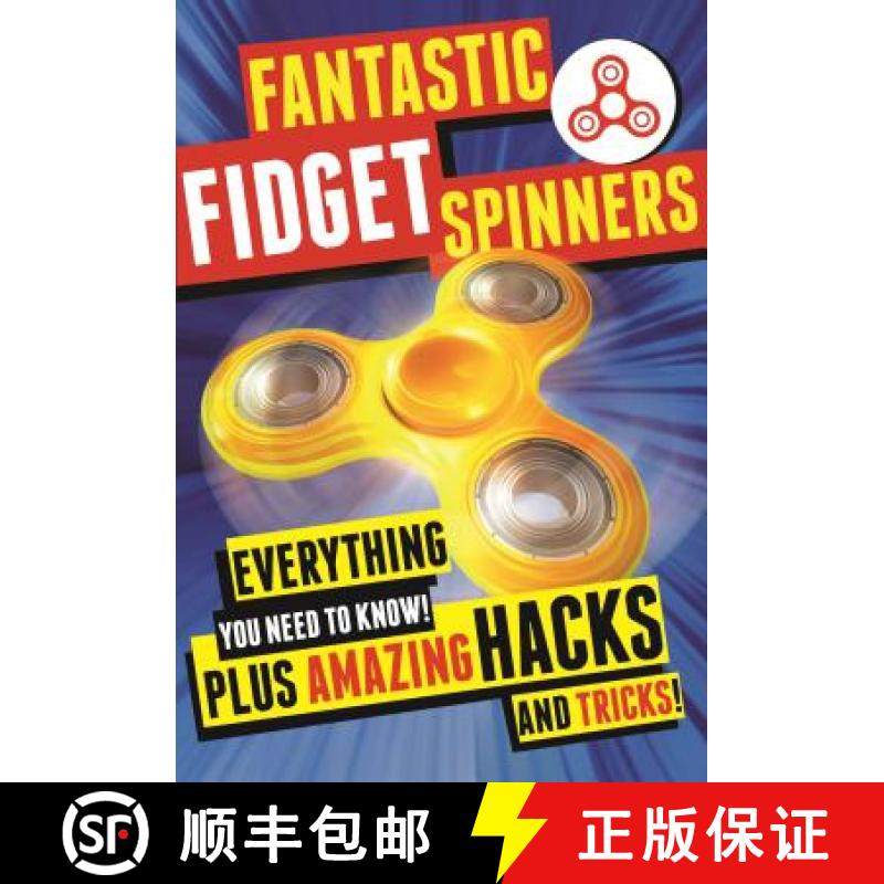【3-4周达】Fantastic Fidget Spinners: Everything You Need to Know! Plus Amazing Hacks and Tricks! [9781250180346]