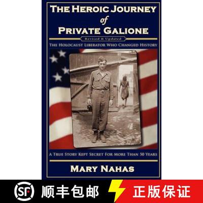 【3-4周达】The Heroic Journey of Private Galione: The Holocaust Liberator Who Changed History [9780615700038]