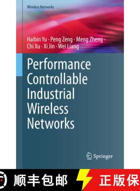 【3-4周达】Performance Controllable Industrial Wireless Networks [9789819903887]