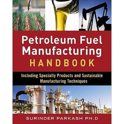 【4周达】Petroleum Fuels Manufacturing Handbook: Including Specialty Products and Sustainable Manufac... [9780071632409]