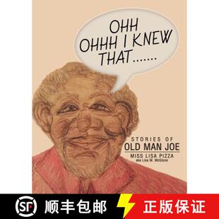 【3-4周达】Ohh Ohhh I knew That.......: Stories of Old Man Joe [9781489708069]