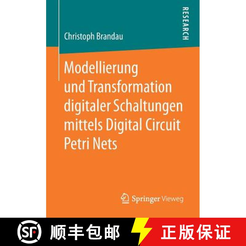【3-4周达】Modellierung Und Transformation Digitaler Schaltungen Mittels Digital Circuit Petri Nets [9783658252434]