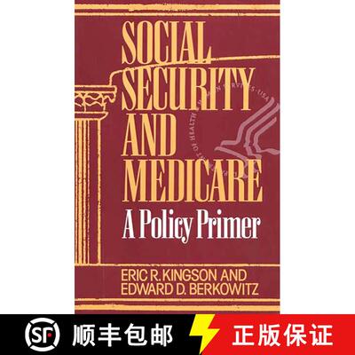 【3-4周达】精装 Social Security and Medicare: A Policy Primer [9780865692008]