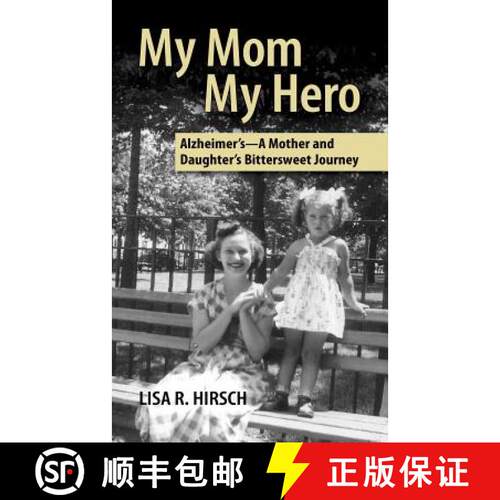 【3-4周达】My Mom My Hero: Alzheimer's-A mother and daughter's bittersweet journey [9780615773988]