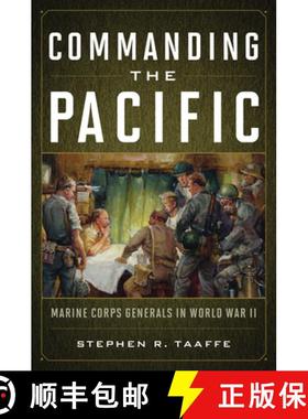 【3-4周达】Commanding the Pacific: Marine Corps Generals in World War II [9781682477083]