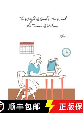 【3-4周达】The Weight of Scrubs: Nurses and the Trauma of Violence [9783384259554]