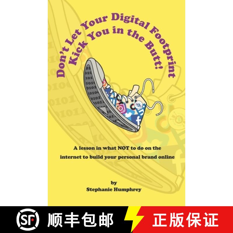 【3-4周达】Don't Let Your Digital Footprint Kick You in the Butt!: A lesson in what NOT to do on the ... [9780578741222]