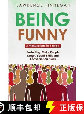【3-4周达】Being Funny: 3-in-1 Guide to Master Your Sense of Humor, Conversational Jokes, Comedy Writ... [9781088205112]