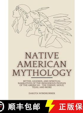 【3-4周达】Native American Mythology: Myths, Legends, and Spiritual Narratives of the Indigenous Peop... [9798227202796]