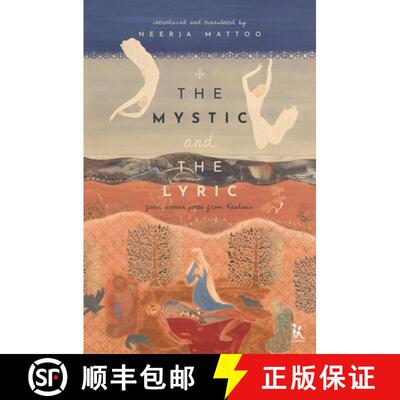 预订 The Mystic and the Lyric – Four Women Poets from Kashmir [9789385932717]