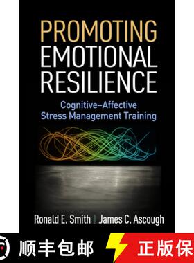【3-4周达】Promoting Emotional Resilience: Cognitive-Affective Stress Management Training [9781462526314]
