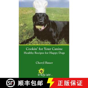 【3-4周达】Cookin' for Your Canine: Healthy Recipes for Happy Dogs [9780692737293]