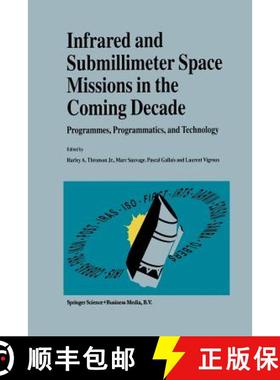 【3-4周达】Infrared and Submillimeter Space Missions in the Coming Decade: Programmes, Programmatics,... [9789401041621]