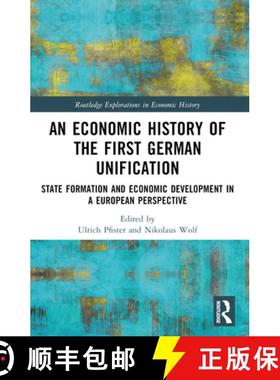 【3-4周达】An Economic History of the First German Unification: State Formation and Economic Developm... [9781032254845]