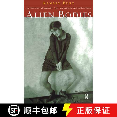 【3-4周达】Alien Bodies : Representations of Modernity, 'Race' and Nation in Early Modern Dance [9780415145954]