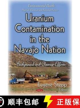 【3-4周达】Uranium Contamination in the Navajo Nation: Background and Cleanup Efforts [9781633216785]