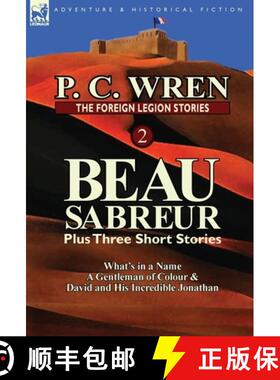 预订 The Foreign Legion Stories 2: Beau Sabreur Plus Three Short Stories: What's in a Name, a Gentlem... [9780857069481]