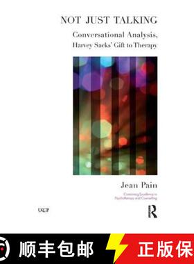【3-4周达】Not Just Talking: Conversational Analysis, Harvey Sacks' Gift to Therapy [9781855756892]