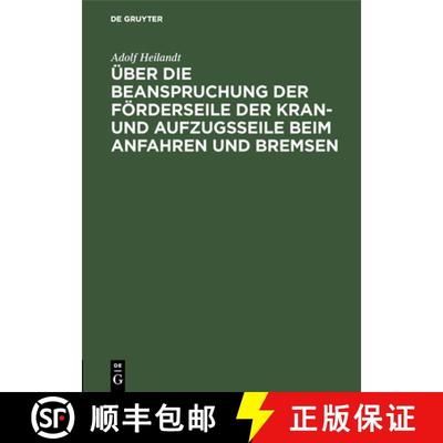 【3-4周达】UEber Die Beanspruchung Der Foerderseile Der Kran- Und Aufzugsseile Beim Anfahren Und Bremsen [9783486744217]