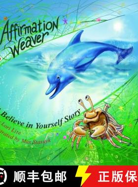 预订 Affirmation Weaver: A Children's Bedtime Story Introducing Techniques to Increase Confidence, an... [9780983625698]