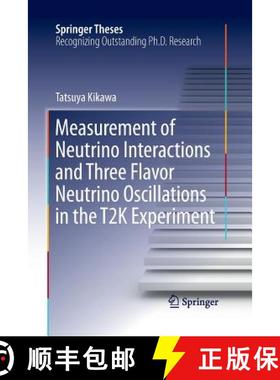 【3-4周达】Measurement of Neutrino Interactions and Three Flavor Neutrino Oscillations in the T2K Exp... [9789811012983]