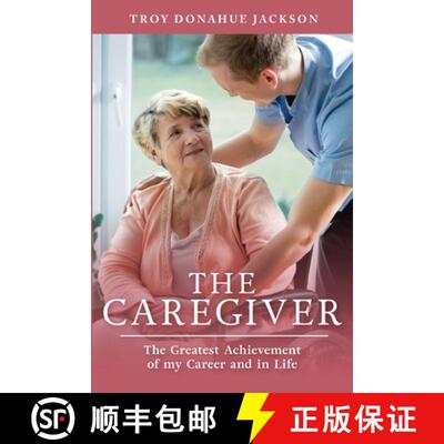 【3-4周达】The Caregiver: The Greatest Achievement of my Career and in Life [9798889452713]