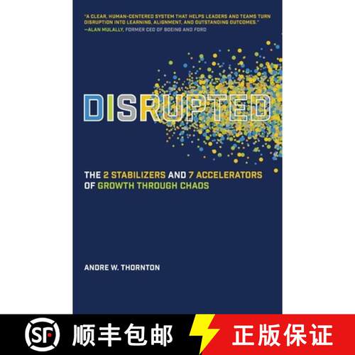 【3-4周达】Disrupted: The 2 Stabilizers and 7 Accelerators of Growth Through Chaos [9798994170847]
