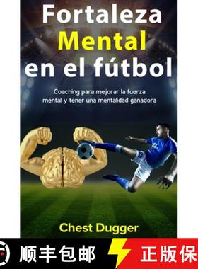 【3-4周达】Fortaleza mental en el fútbol: Coaching para mejorar la fuerza mental y tener una mentali... [9780648783022]